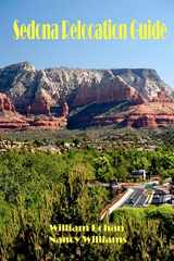 9781478179917-1478179910-Sedona Relocation Guide: A Helpful Guide for Those Thinking of Relocating to Sedona, Arizona