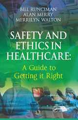 9780754644354-0754644359-Safety and Ethics in Healthcare: A Guide to Getting it Right: A Guide to Getting it Right