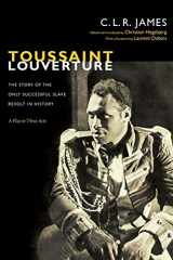 9780822353140-0822353148-Toussaint Louverture: The Story of the Only Successful Slave Revolt in History; A Play in Three Acts (The C. L. R. James Archives)