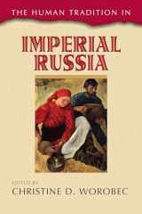 9780742537378-0742537374-The Human Tradition in Imperial Russia (The Human Tradition around the World series)