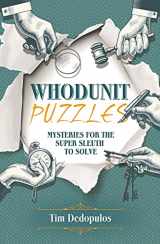 9781398809192-1398809195-Whodunit Puzzles: Mysteries for the Super Sleuth to Solve