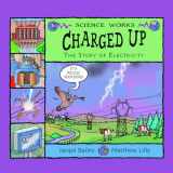 9781404811294-140481129X-Charged Up: The Story of Electricity (Science Works)