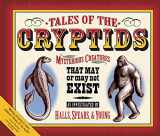 9781581960495-1581960492-Tales of the Cryptids: Mysterious Creatures That May or May Not Exist