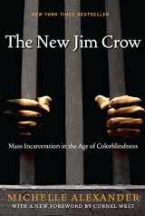 9781595586438-1595586431-The New Jim Crow: Mass Incarceration in the Age of Colorblindness