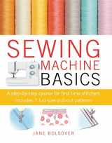 9781907030734-1907030735-Sewing Machine Basics: A step-by-step course for first-time stitchers