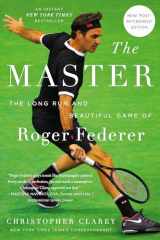 9781538767368-1538767368-The Master: The Long Run and Beautiful Game of Roger Federer