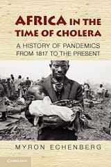 9780521188203-0521188202-Africa in the Time of Cholera: A History of Pandemics from 1817 to the Present (African Studies, Series Number 114)
