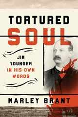 9781493057122-149305712X-Tortured Soul: Jim Younger in His Own Words
