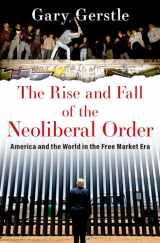 9780197519646-0197519644-The Rise and Fall of the Neoliberal Order: America and the World in the Free Market Era