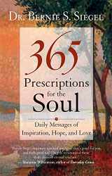 9781577314257-1577314255-365 Prescriptions for the Soul: Daily Messages of Inspiration, Hope, and Love