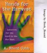 9780834119406-0834119404-<i>Hands for the Harvest-Laborers for the Lord in the Far East
