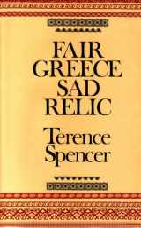 9780859970228-0859970221-Fair Greece, Sad Relic: Literary Philhellenism from Shakespeare to Byron (New Portway Reprints)