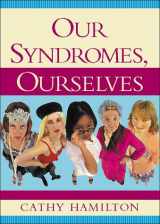 9780740706653-0740706659-Our Syndromes, Ourselves