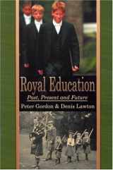 9780714683867-0714683868-Royal Education: Past, Present and Future (Woburn Education Series)