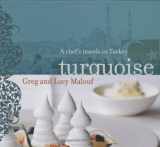 9780811866033-0811866033-Turquoise: A Chef's Travels in Turkey