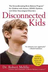 9780399535604-0399535608-Disconnected Kids: The Groundbreaking Brain Balance Program for Children with Autism, ADHD, Dyslexia, and Other Neurological Disorders