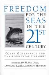 9781559632423-1559632429-Freedom for the Seas in the 21st Century: Ocean Governance And Environmental Harmony