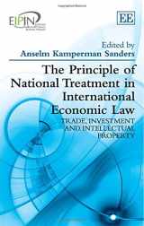 9781783471218-1783471212-The Principle of National Treatment in International Economic Law: Trade, Investment and Intellectual Property (European Intellectual Property Institutes Network series)