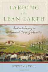 9780809064311-0809064316-Larding the Lean Earth: Soil and Society in Nineteenth-Century America