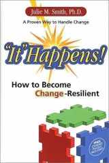 9780972110303-0972110305-"It" Happens! How to Become Change-Resilient