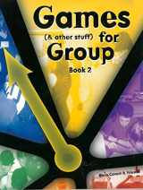 9781885473219-1885473214-Games (and other stuff) for group, Book 2: More Activities to Initiate Group Discussion