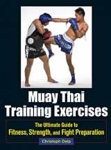 9781583946572-1583946578-Muay Thai Training Exercises: The Ultimate Guide to Fitness, Strength, and Fight Preparation