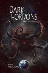 9781934501610-1934501611-Dark Horizons: An Anthology of Dark Science Fiction