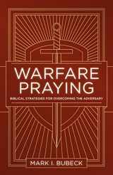 9780802414533-0802414532-Warfare Praying: Biblical Strategies for Overcoming the Adversary