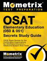 9781610724296-1610724291-OSAT Elementary Education (050 & 051) Secrets Study Guide: CEOE Exam Review for the Certification Examinations for Oklahoma Educators / Oklahoma Subject Area Tests
