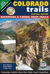 9781930193512-1930193513-Colorado Trails Central Region: Backroads & 4-Wheel Drive Trails