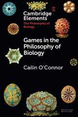 9781108727518-1108727514-Games in the Philosophy of Biology (Elements in the Philosophy of Biology)