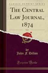 9780332258720-0332258726-The Central Law Journal, 1874, Vol. 1 (Classic Reprint)
