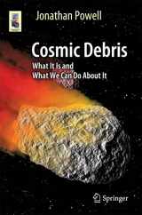 9783319510156-3319510150-Cosmic Debris: What It Is and What We Can Do About It (Astronomers' Universe)