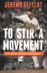 9780834130517-0834130513-To Stir a Movement: Life, Justice, and Major League Baseball