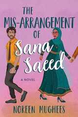 9781639105113-1639105115-The Mis-Arrangement of Sana Saeed: A Novel