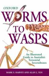 9780195530810-0195530810-Worms to Wasps: An Illustrated Guide to Australia's Terrestrial Invertebrates