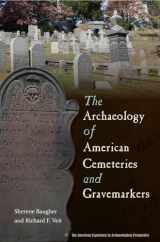 9780813061931-0813061938-The Archaeology of American Cemeteries and Gravemarkers (American Experience in Archaeological Pespective)