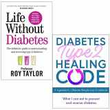 9789123957507-9123957506-Life Without Diabetes: The definitive guide to understanding and reversing your Type 2 diabetes & Diabetes Type 2 Healing Code - 5 Ingredients. Ultimate Weight Loss Cookbook 2 Books Collection Set
