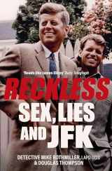9781802471830-1802471839-Reckless: Sex, Lies and JFK