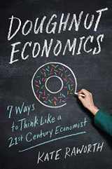 9781603586740-1603586741-Doughnut Economics: Seven Ways to Think Like a 21st-Century Economist