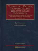 9781599411392-1599411393-Copyright, Patent, Trademark and Related State Doctrines, Cases and Materials on the Law of Intellectual Property, 6th Edition (University Casebook Series)