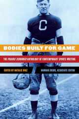 9781496217738-149621773X-Bodies Built for Game: The Prairie Schooner Anthology of Contemporary Sports Writing