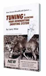 9780913305164-0913305162-Tuning and Silencing Your Bowhunting Shooting System (On Target Series)