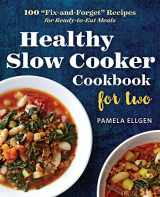 9781623157203-162315720X-Healthy Slow Cooker Cookbook for Two: 100 "Fix-and-Forget" Recipes for Ready-to-Eat Meals