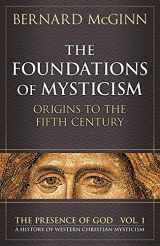 9780824514044-0824514041-The Foundations of Mysticism: Origins to the Fifth Century (The Presence of God: A History of Western Christian Mysticism, Vol. 1)