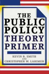 9780813343815-081334381X-The Public Policy Theory Primer