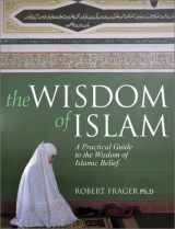 9780764122545-0764122541-The Wisdom of Islam: An Introduction to the Living Experience of Islamic Belief and Practice