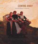 9780300229905-0300229909-Coming Away: Winslow Homer and England