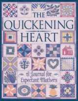 9780835807760-0835807762-Quickening Heart: A Journal for Expectant Mothers