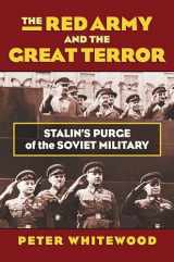 9780700621170-0700621172-The Red Army and the Great Terror: Stalin's Purge of the Soviet Military (Modern War Studies)